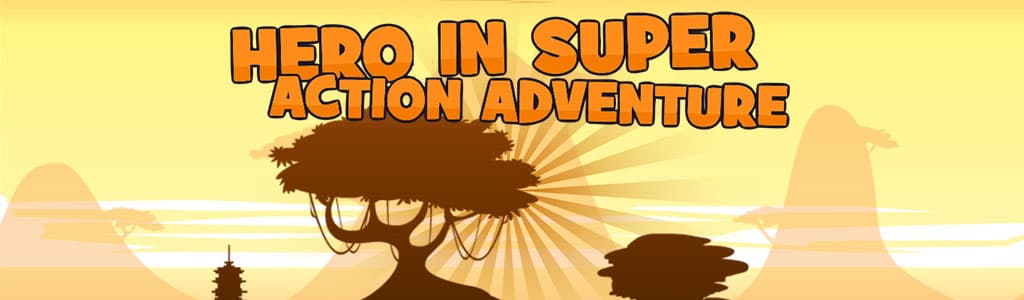 Hero in Super Action Adventure